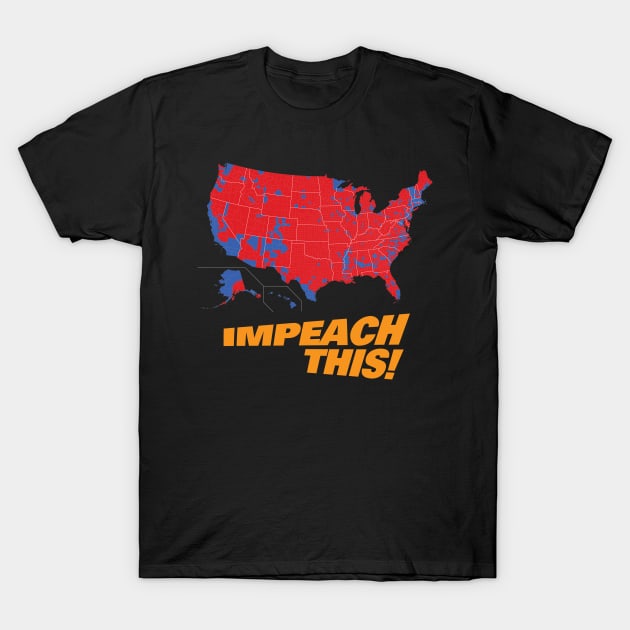 Impeach This Trump 2020 presidential electoral map T-Shirt by Designtigrate